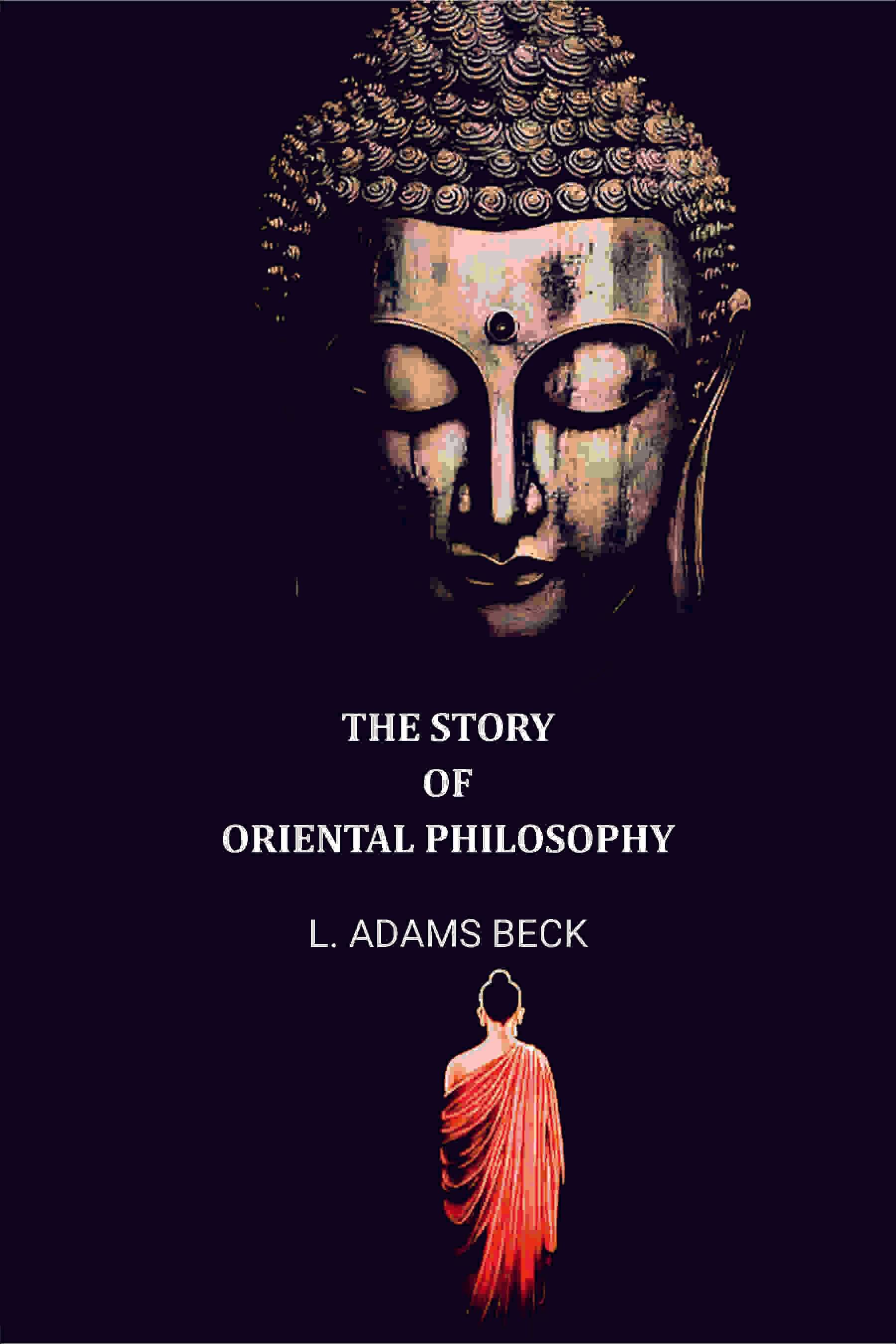     			The Story of Oriental Philosophy [Hardcover]