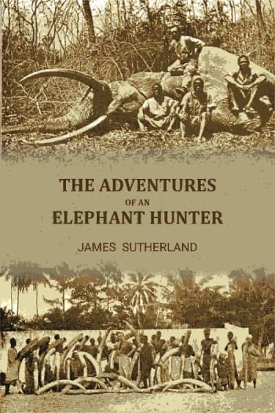     			The adventures of an elephant hunter