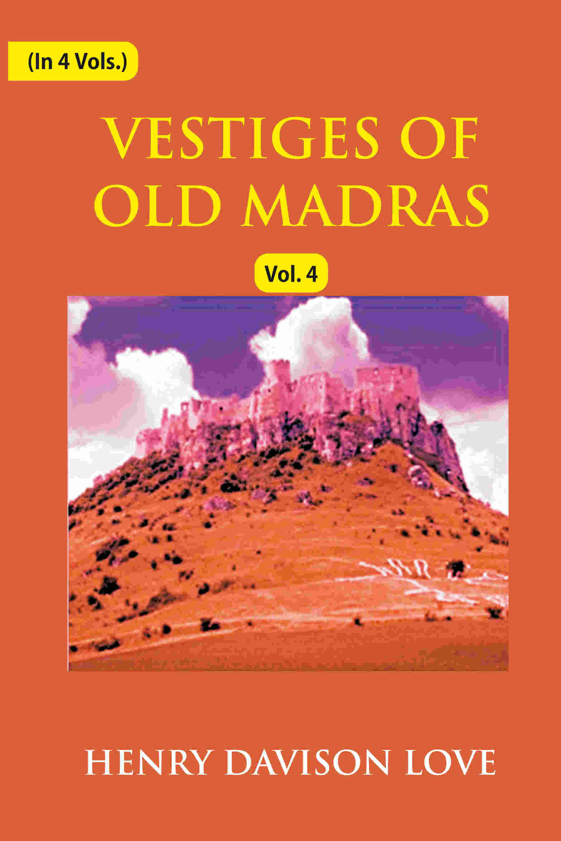     			Vestiges of Old Madras 1640-1800: Traced From the East India Company's Records Preserved At Fort St. George and the India Office 4th [Hardcover]