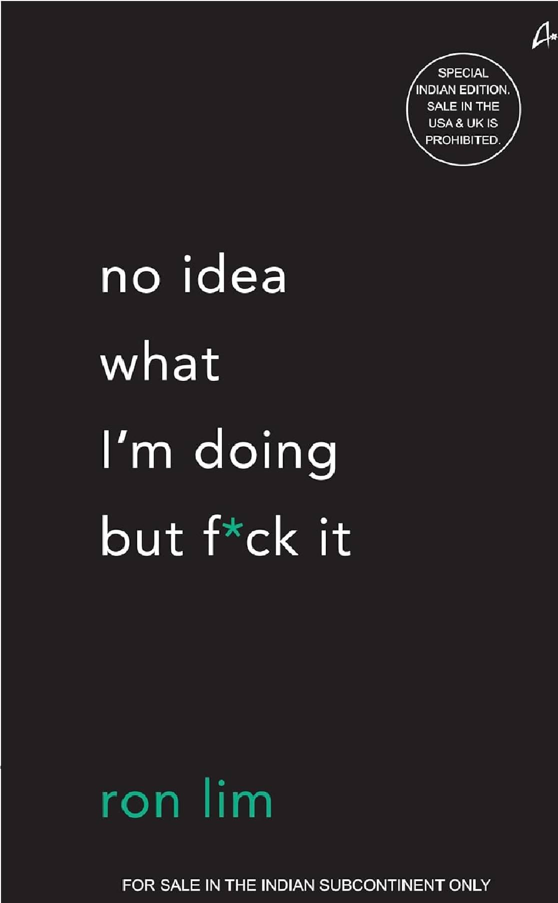 No Idea What I'm Doing But F*ck It No Idea What I'm Doing But F*ck It