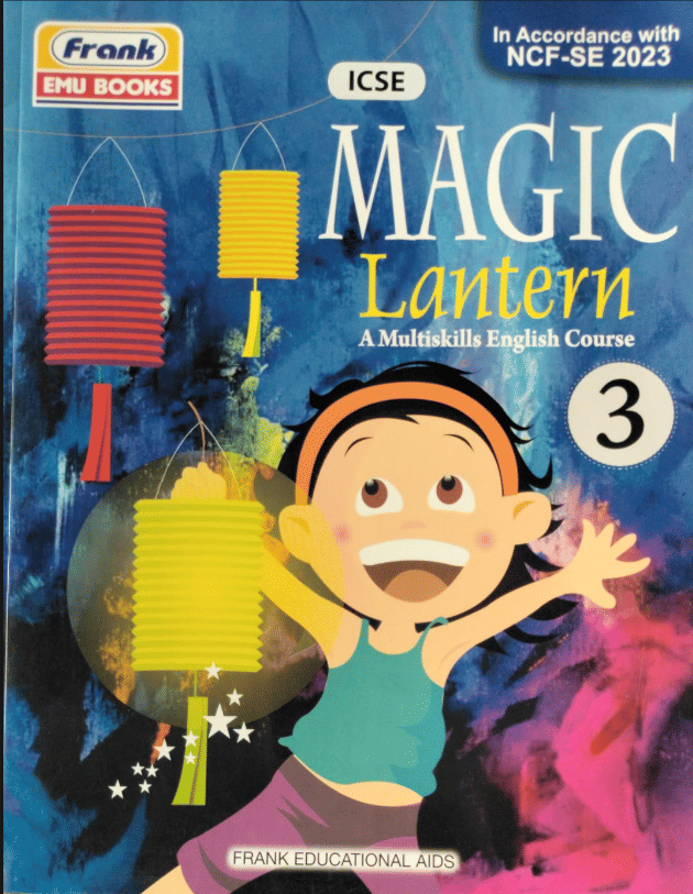 ICSE MAGIC LANTERN CLASS 3 ( A MULTISKILLS ENGLISH COURSE ) ICSE MAGIC LANTERN CLASS 3 ( A MULTISKILLS ENGLISH COURSE )