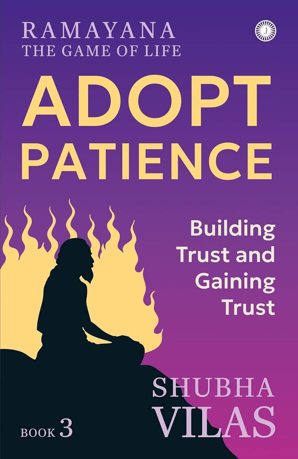 Ramayana: The Game of Life – Book 3: Adopt Patience Ramayana: The Game of Life – Book 3: Adopt Patience