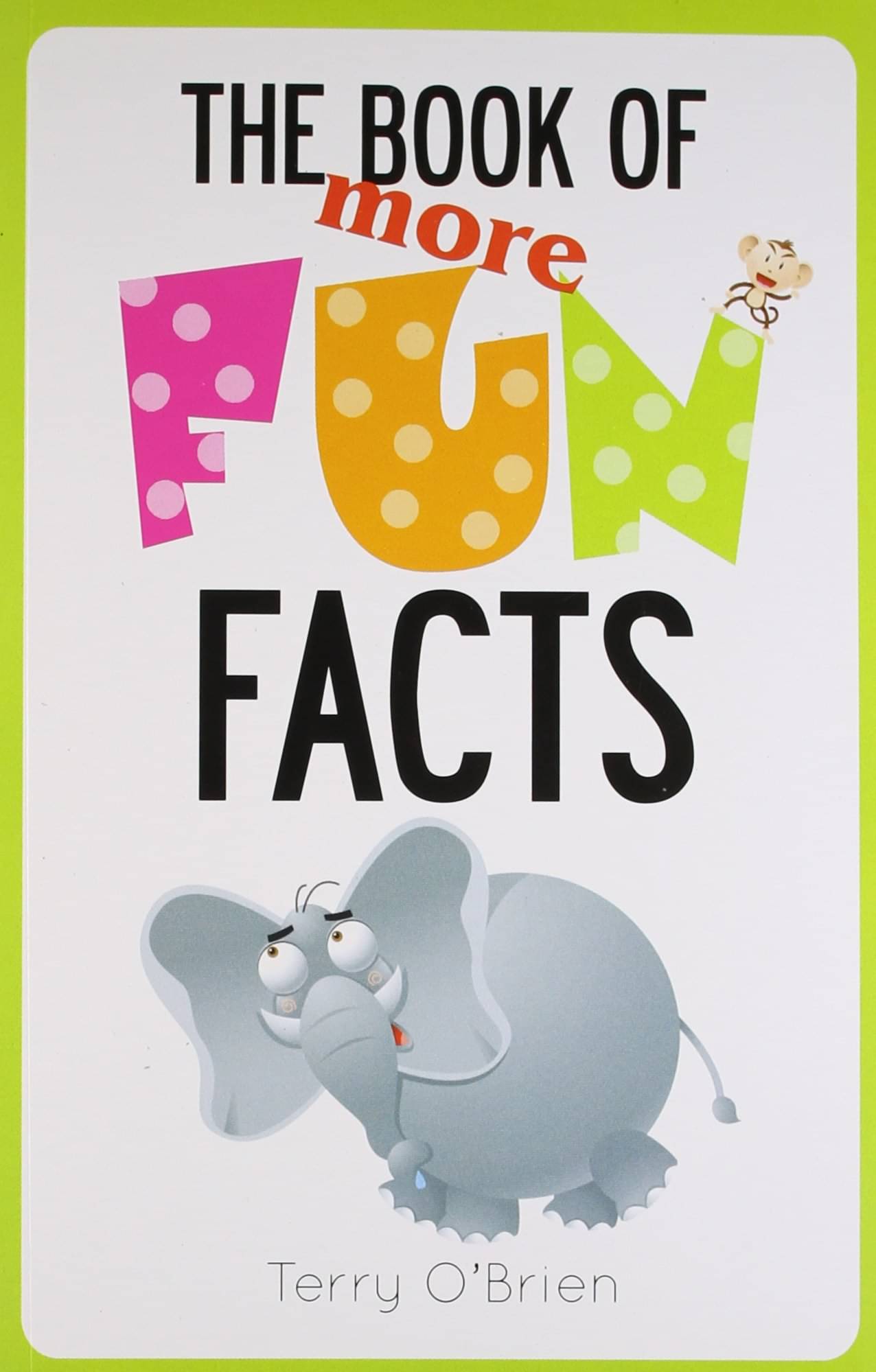 The Book Of More Fun Facts By TERRY O BRIEN The Book Of More Fun Facts By TERRY O BRIEN