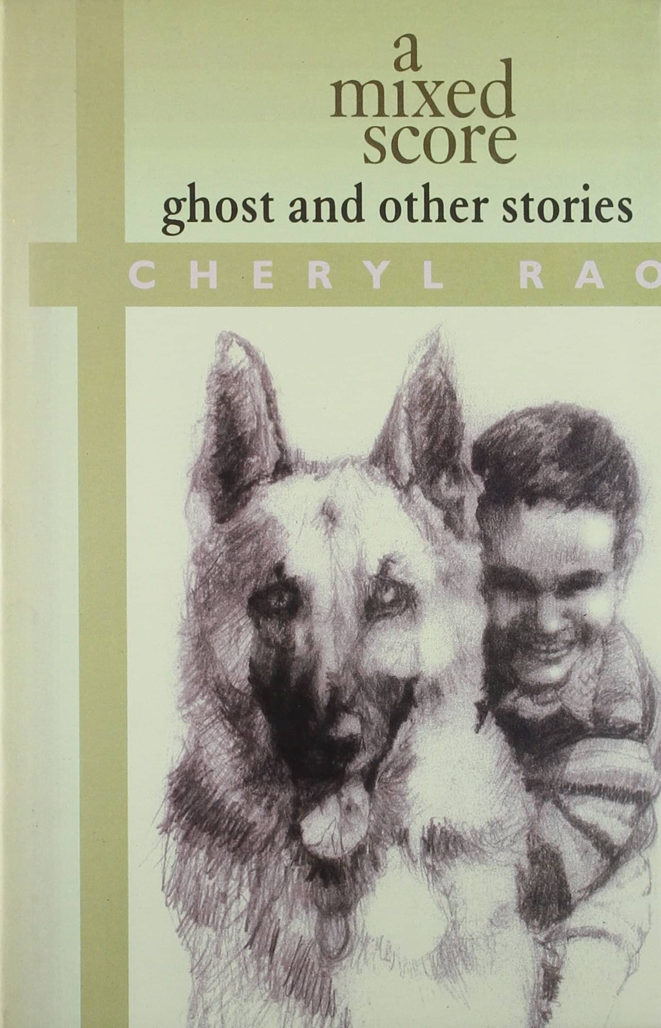 A Mixed Score : Ghost And Other Stories (hb) By CHERYL RAO A Mixed Score : Ghost And Other Stories (hb) By CHERYL RAO