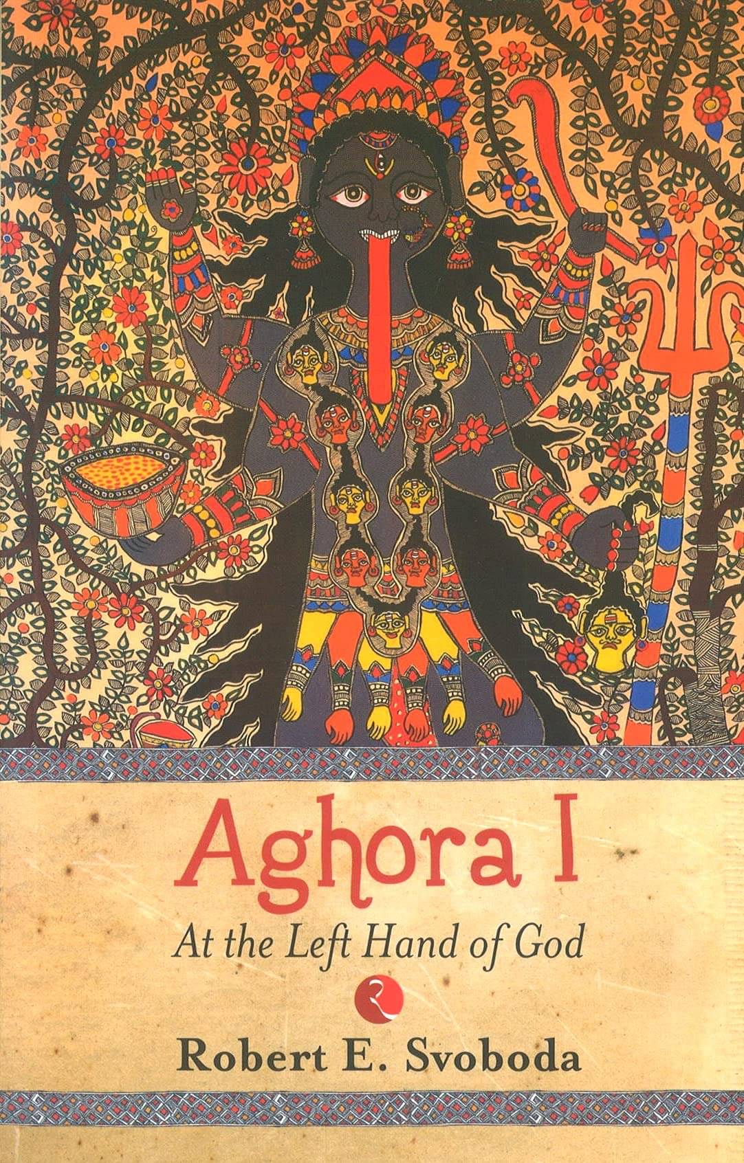     			Aghora At The Left Hand Of God By ROBERT E SVOBODA
