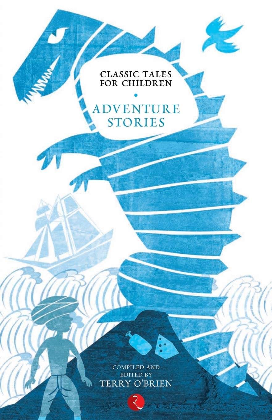 Classic Tales For Children : Adventure Stories By TERRY O BRIEN Classic Tales For Children : Adventure Stories By TERRY O BRIEN