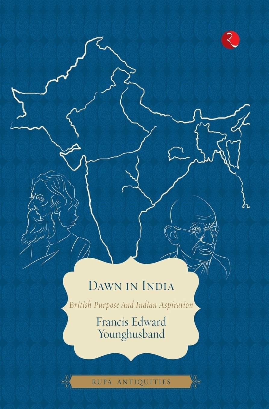 Dawn In India By FRANCIS EDWARD YOUNGHUSBAND Dawn In India By FRANCIS EDWARD YOUNGHUSBAND