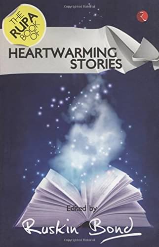 Heartwarming Stories / Wicked Stories By RUSKIN BOND Heartwarming Stories / Wicked Stories By RUSKIN BOND