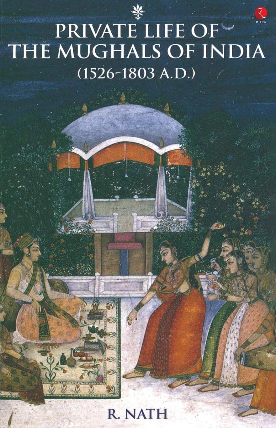    			Private Life Of The Mughals Of India By R NATH