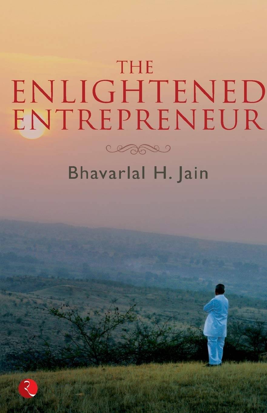     			The Enlightened Entrepreneur By BHAVARLAL H. JAIN