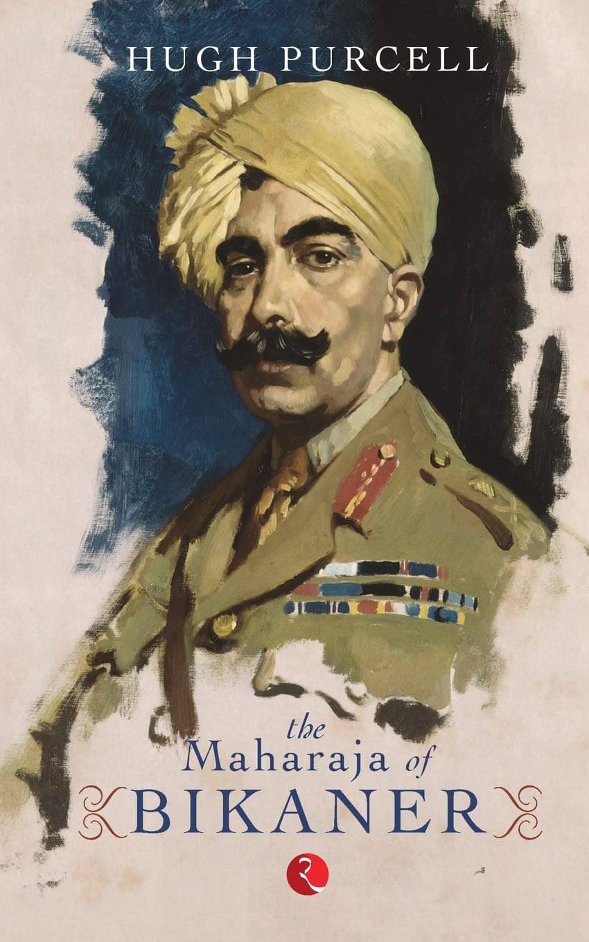 The Maharaja Of Bikaner By HUGH PURCELL     			The Maharaja Of Bikaner By HUGH PURCELL