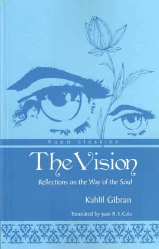     			The Vision By KAHLIL GIBRAN