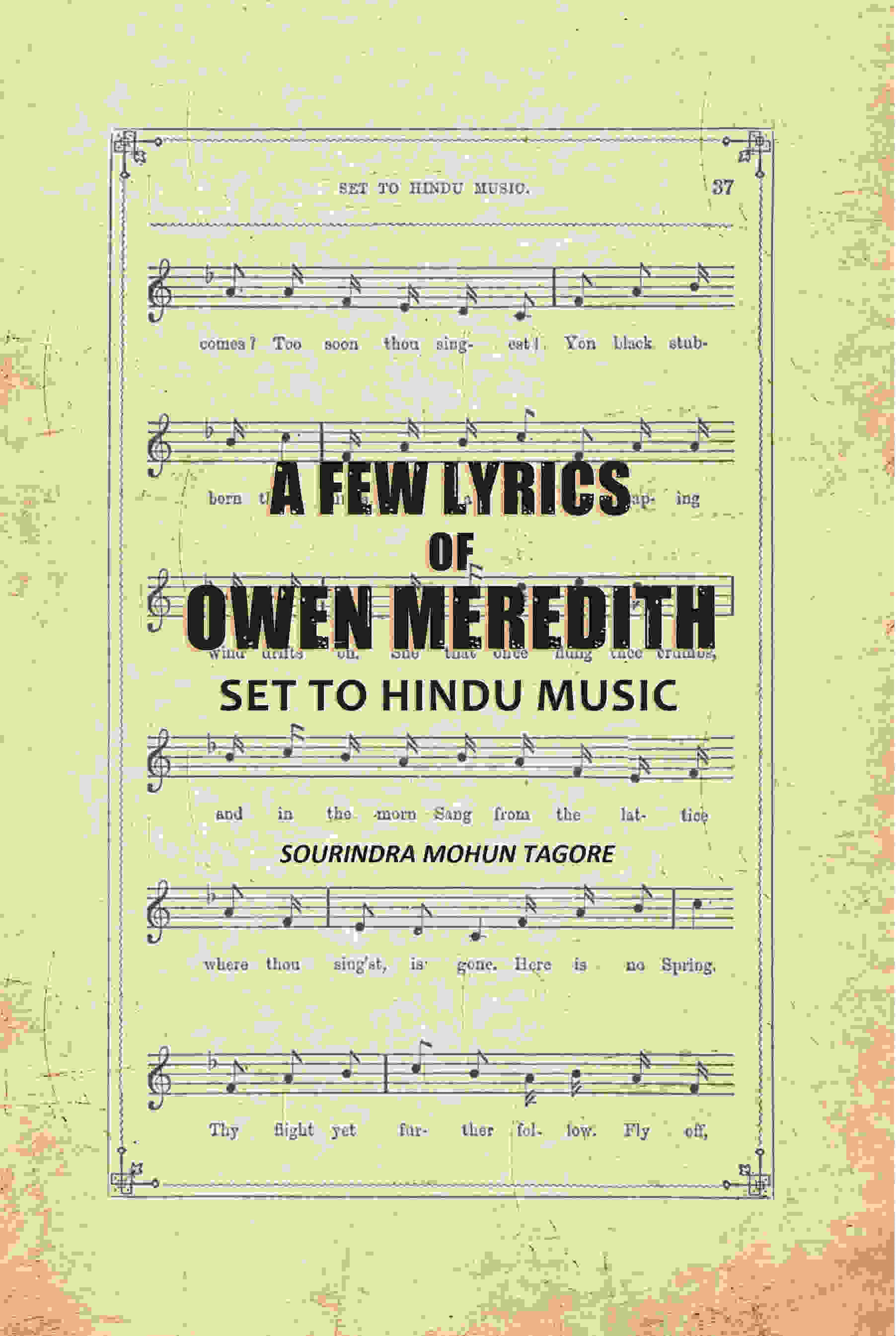    			A Few Lyrics of Owen Meredith: Set to Hindu Music