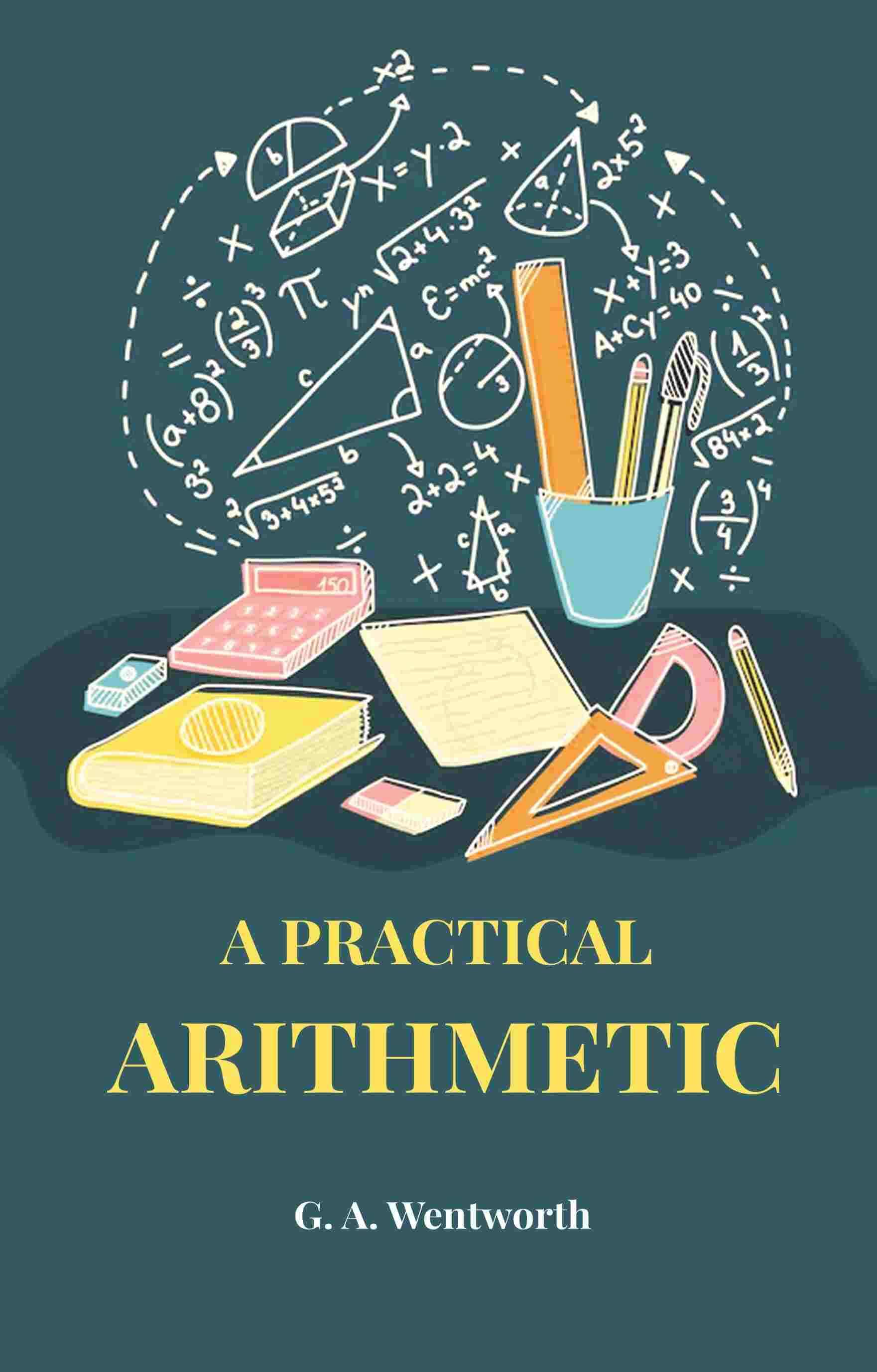     			A Practical Arithmetic