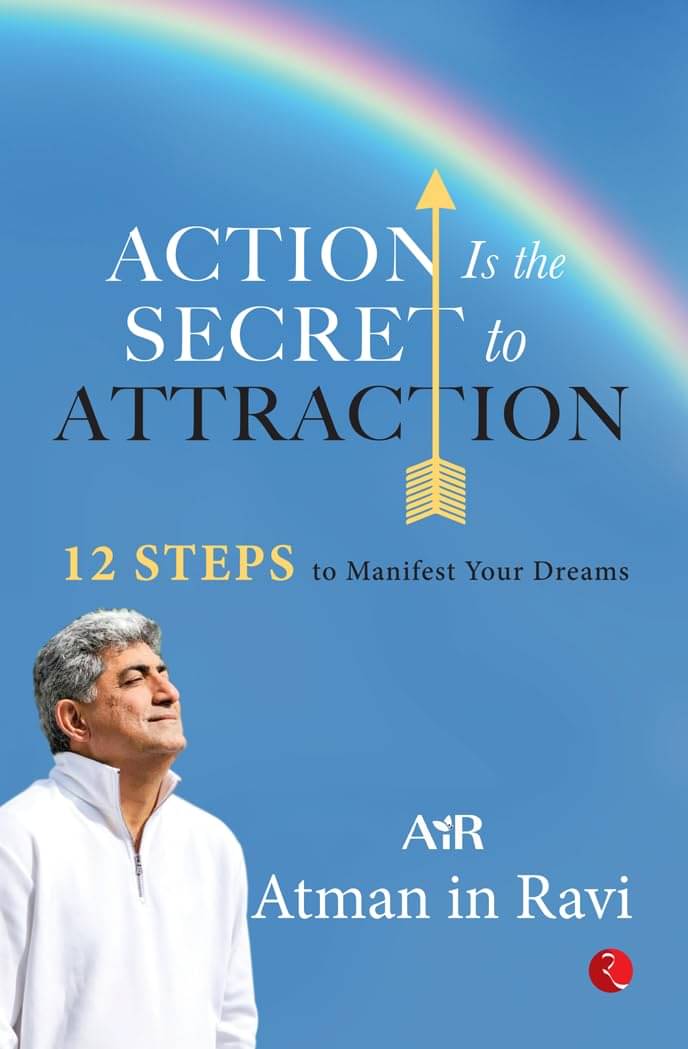 Action Is The Secret To Attaraction By ATMAN IN RAVI Action Is The Secret To Attaraction By ATMAN IN RAVI