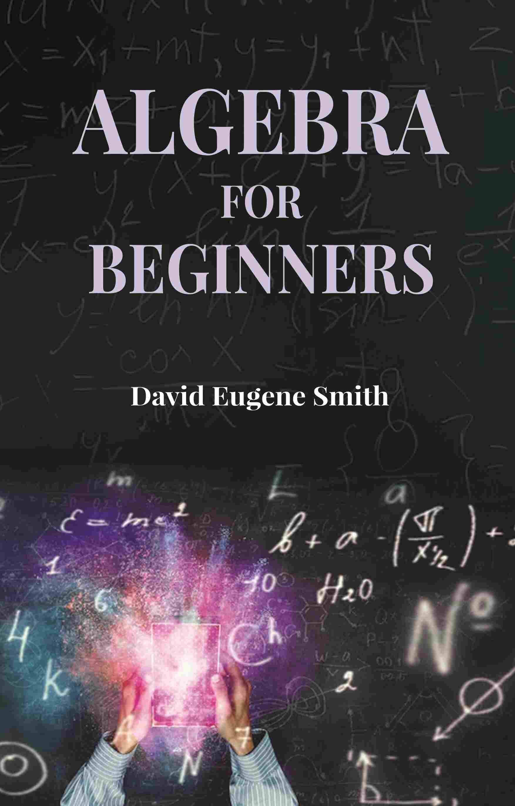     			Algebra for Beginners [Hardcover]