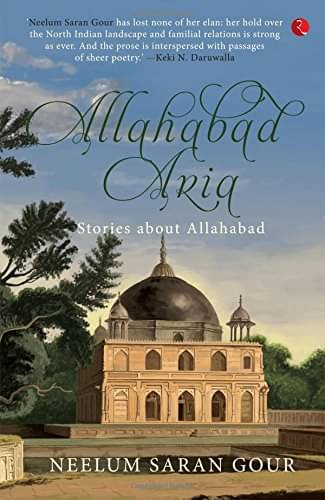     			Allahabad Aria By NEELUM SARAN GOUR