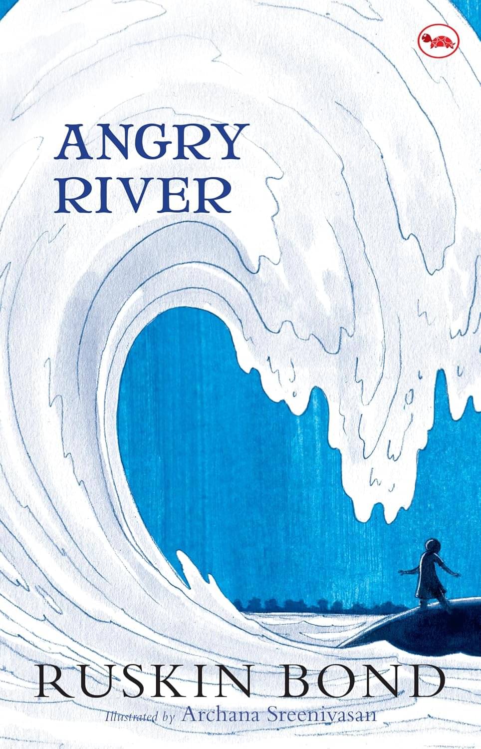     			Angry River By RUSKIN BOND