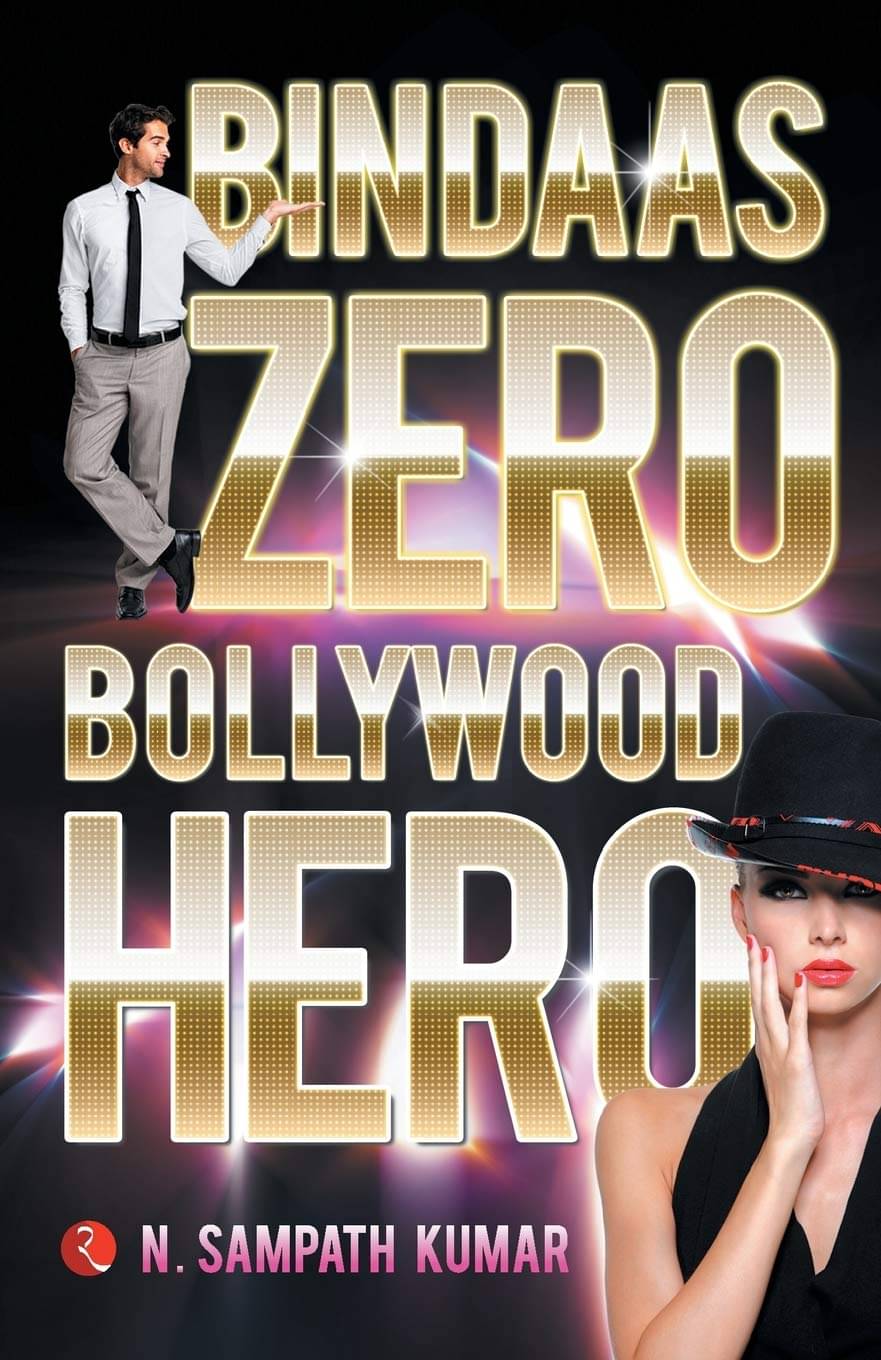 Bindas Zero Bollywood Hero By N. SAMPATH KUMAR Bindas Zero Bollywood Hero By N. SAMPATH KUMAR