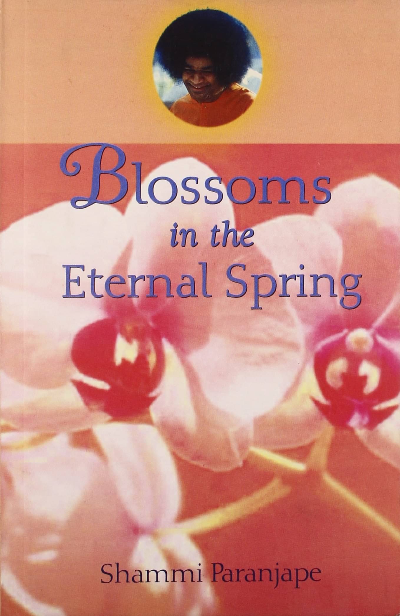 Blossoms In The Eternal Spring By SHAMMI PARANJAPE Blossoms In The Eternal Spring By SHAMMI PARANJAPE