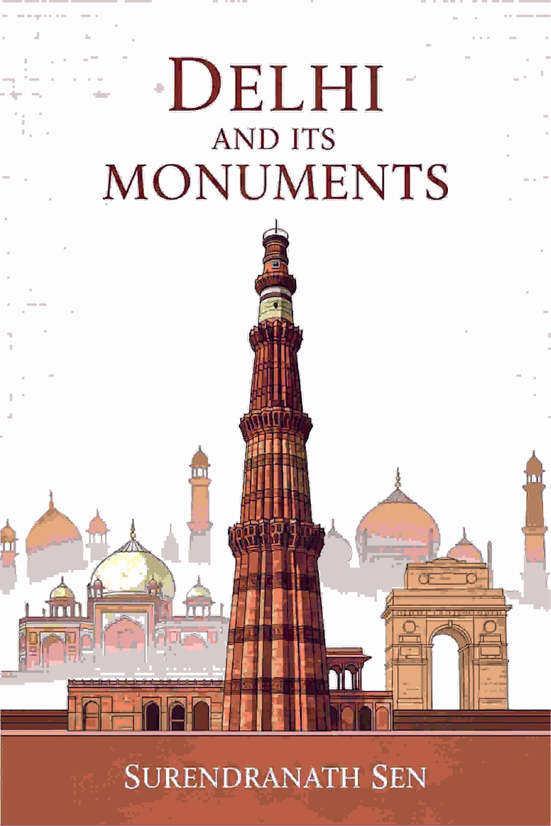    			Delhi and Its Monuments [Hardcover]