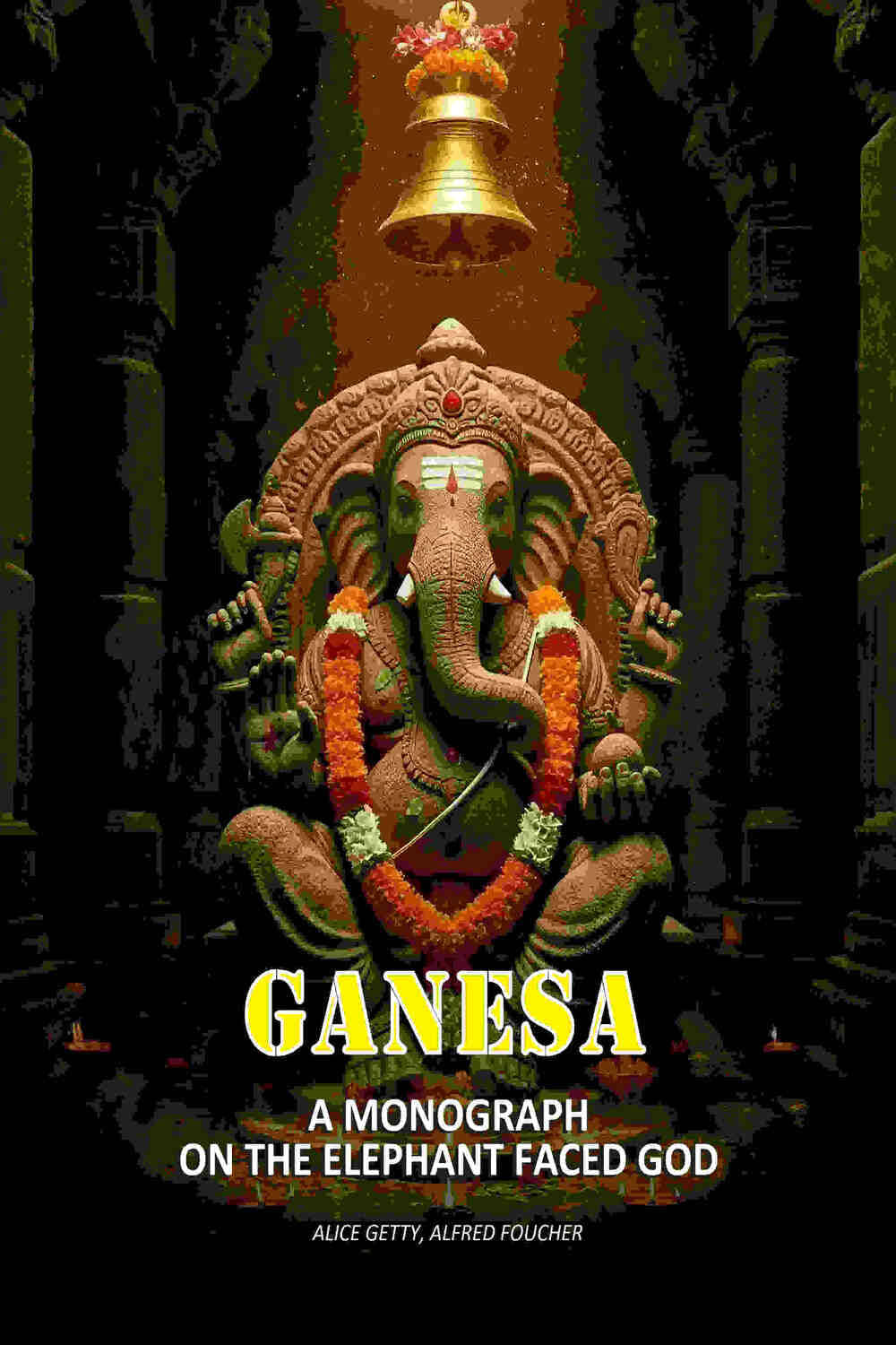     			Ganesa: A Monograph On The Elephant Faced God [Hardcover]