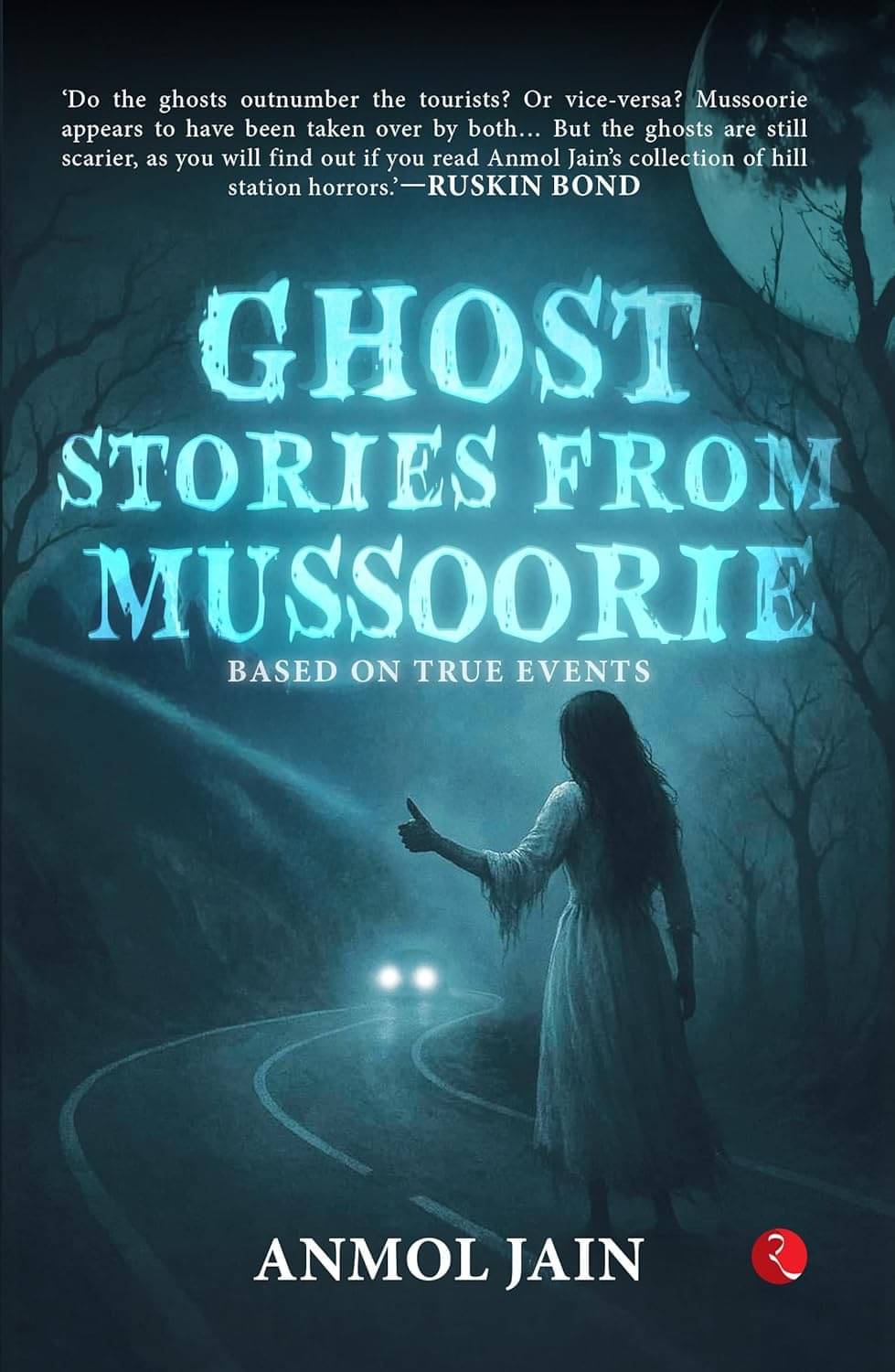     			Ghost Stories From Mussoorie By ANMOL JAIN