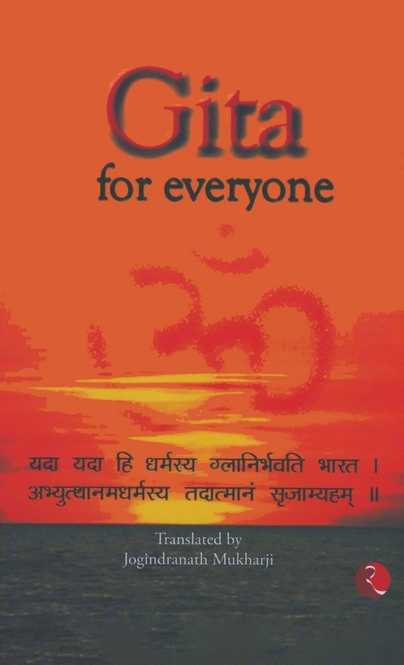 Gita For Everyone By JOGINDRANATH MUKHARJI     			Gita For Everyone By JOGINDRANATH MUKHARJI