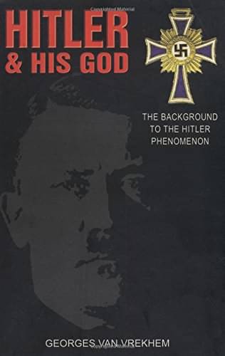     			Hitler & His God By GEORGES VAN VREKHEM