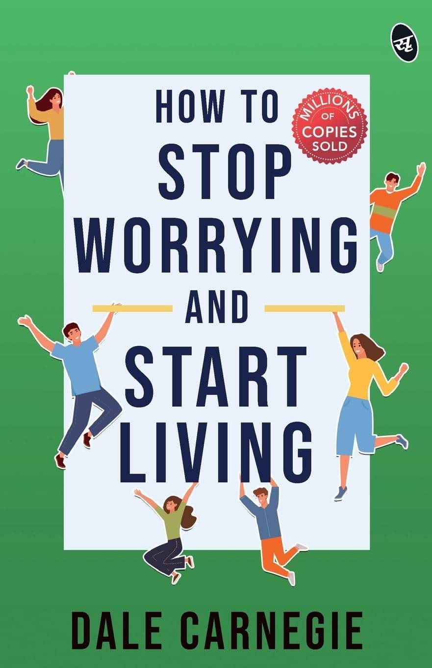     			How To Stop Worrying And Start Living By DALE CARNEGIE