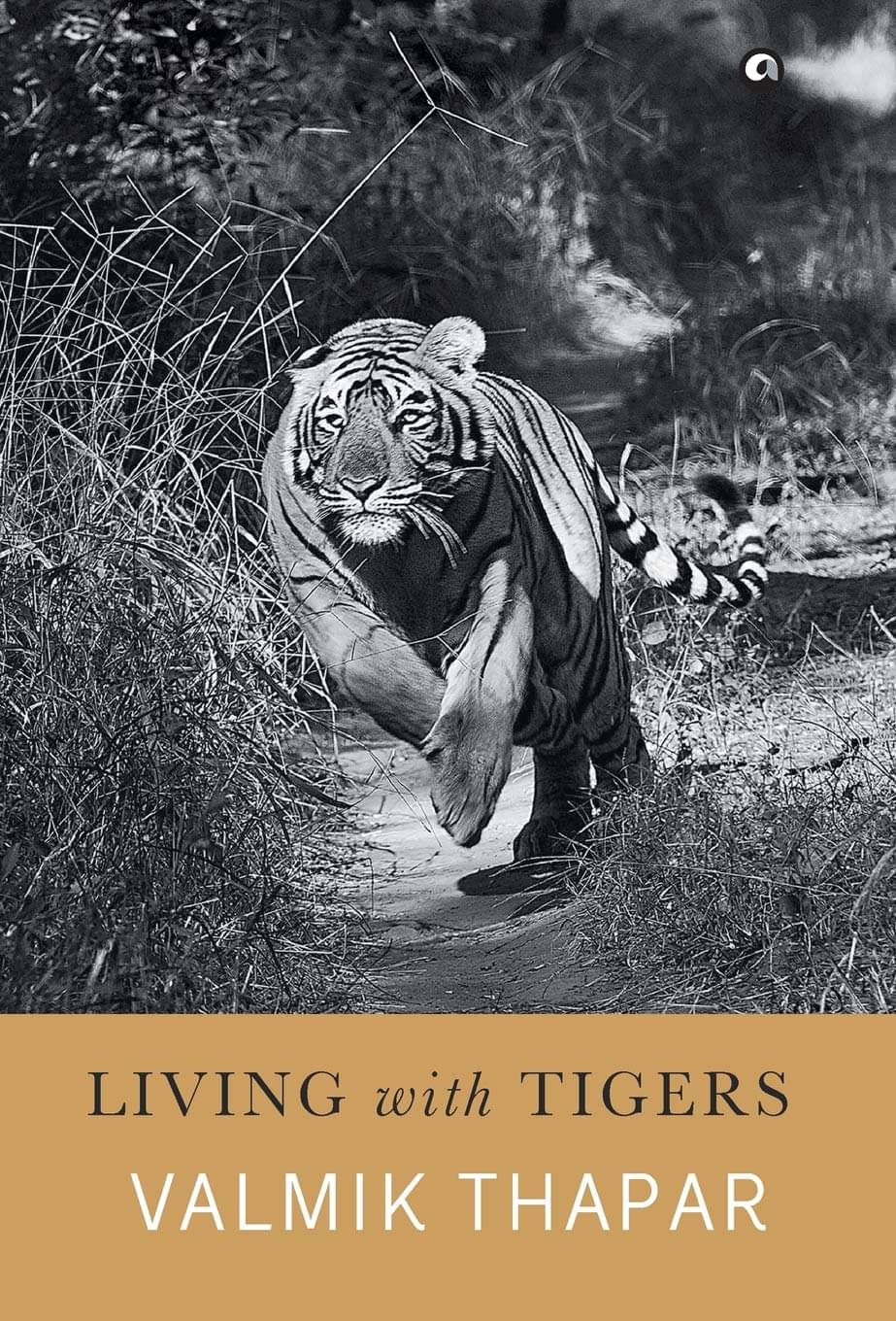     			Living With Tigers By VALMIK THAPAR