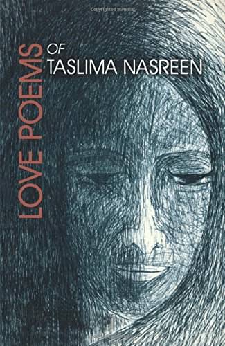 Love Poems Of Taslima Nasreen By ASHIM CHOWDHURY     			Love Poems Of Taslima Nasreen By ASHIM CHOWDHURY
