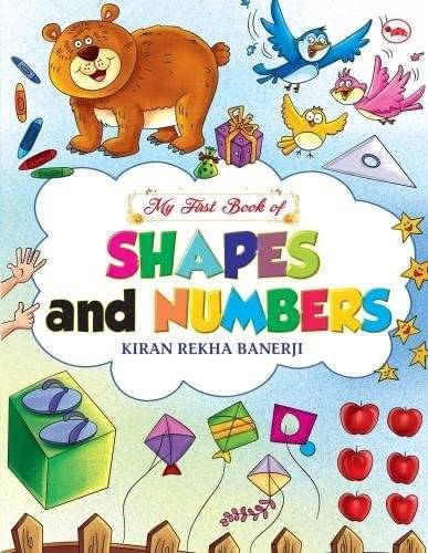 My First Book Of Shapes And Numbers By KIRAN REKHA BANERJI My First Book Of Shapes And Numbers By KIRAN REKHA BANERJI