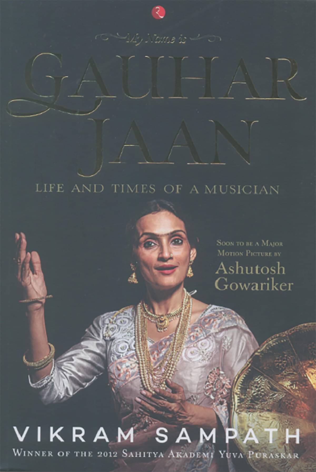     			My Name Is Gauhar  Jaan By VIKRAM SAMPATH