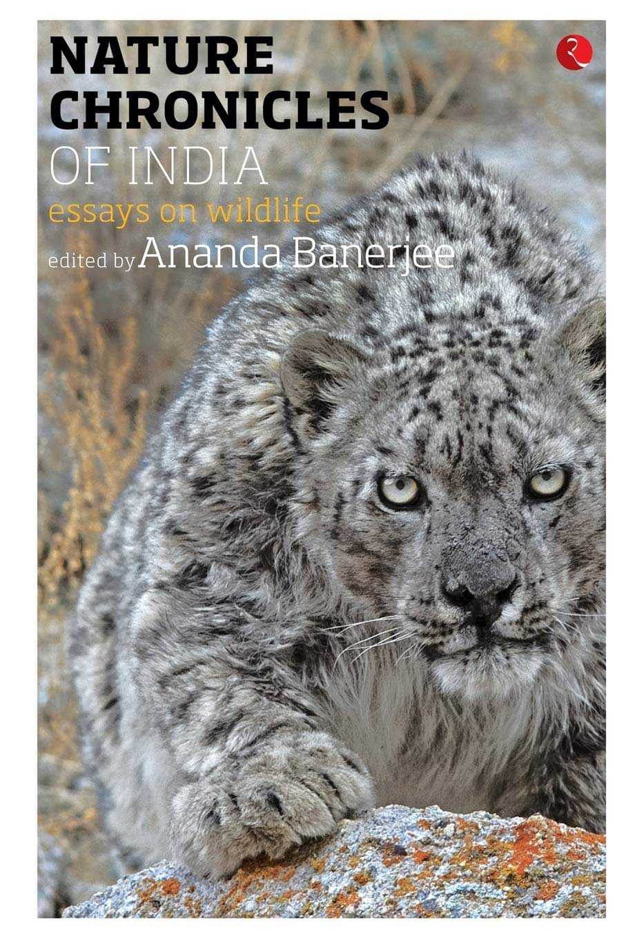Nature Chronicles Of India By ANANDA BANERJEE Nature Chronicles Of India By ANANDA BANERJEE