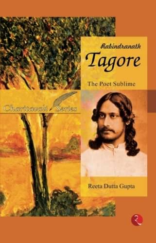     			Rabindranath Tagore: The Poet Sublime By REETA DUTTA GUPTA