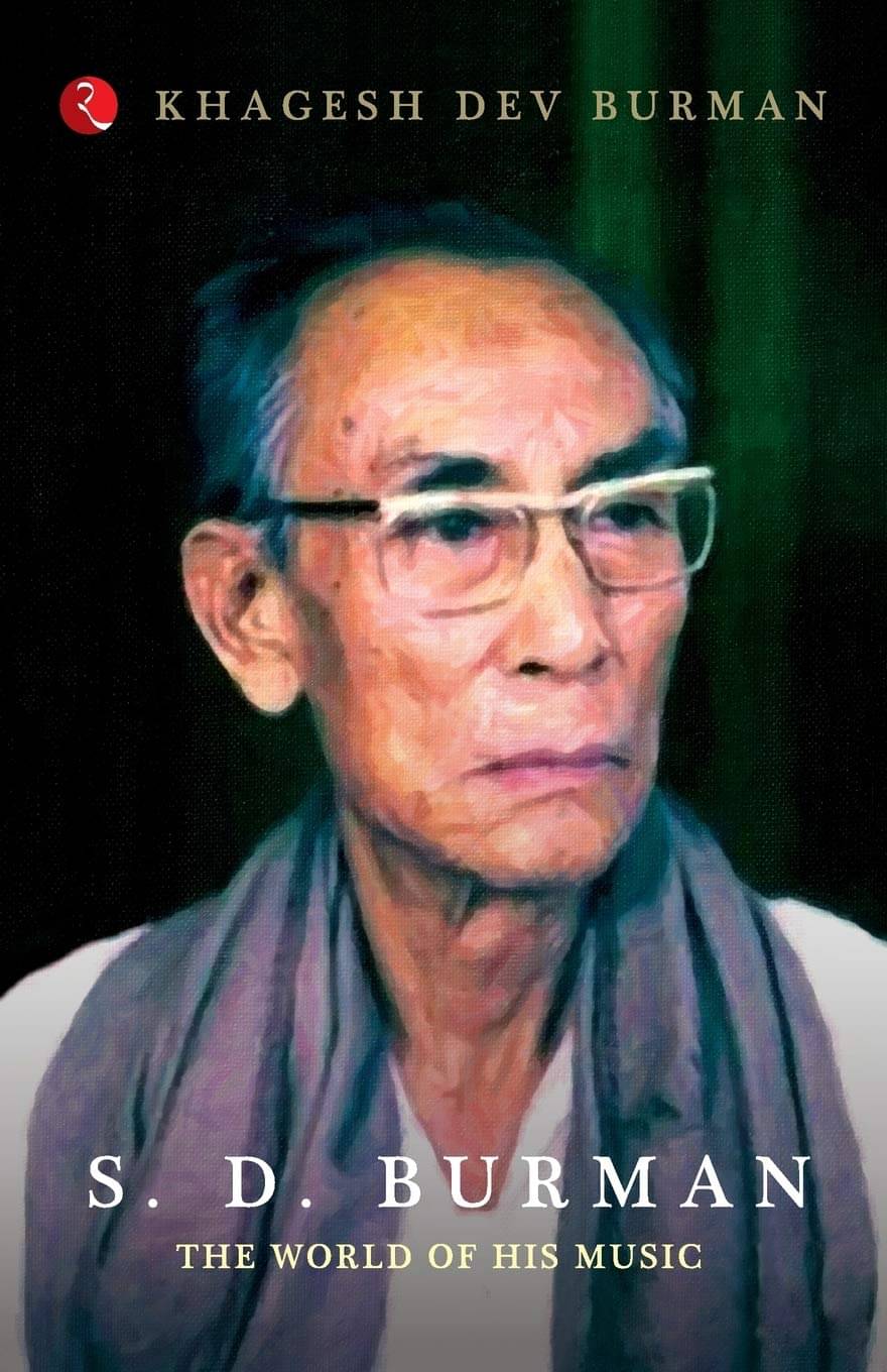     			S.d Burman The World Of His Music By KHAGESH DEV BURMAN