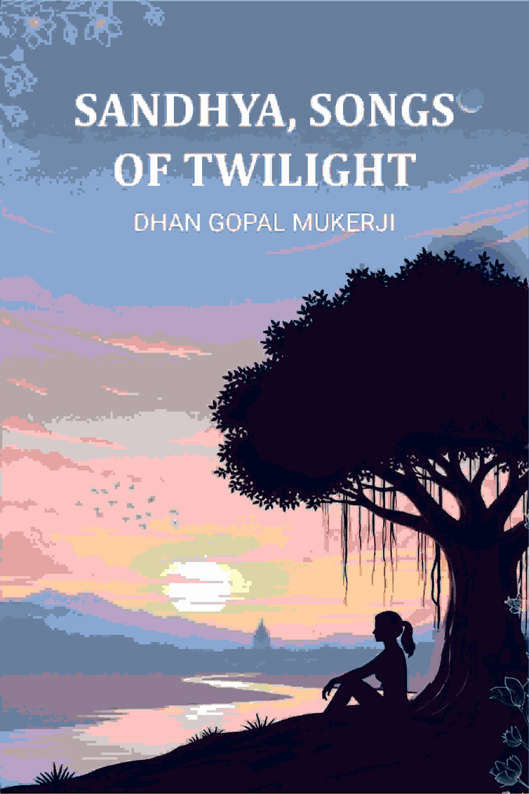     			Sandhya, Songs of Twilight