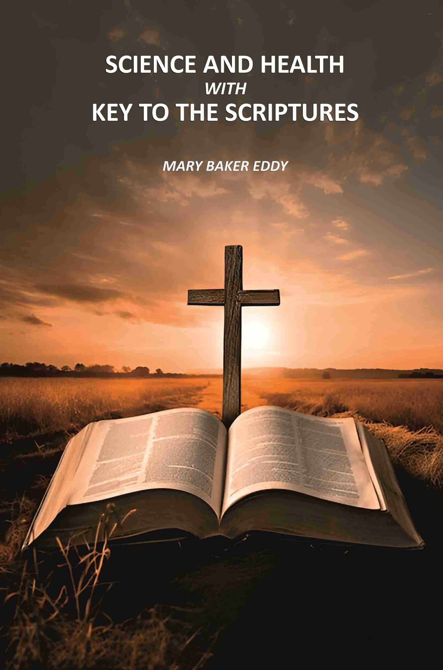 Science and Health with Key to the Scriptures     			Science and Health with Key to the Scriptures