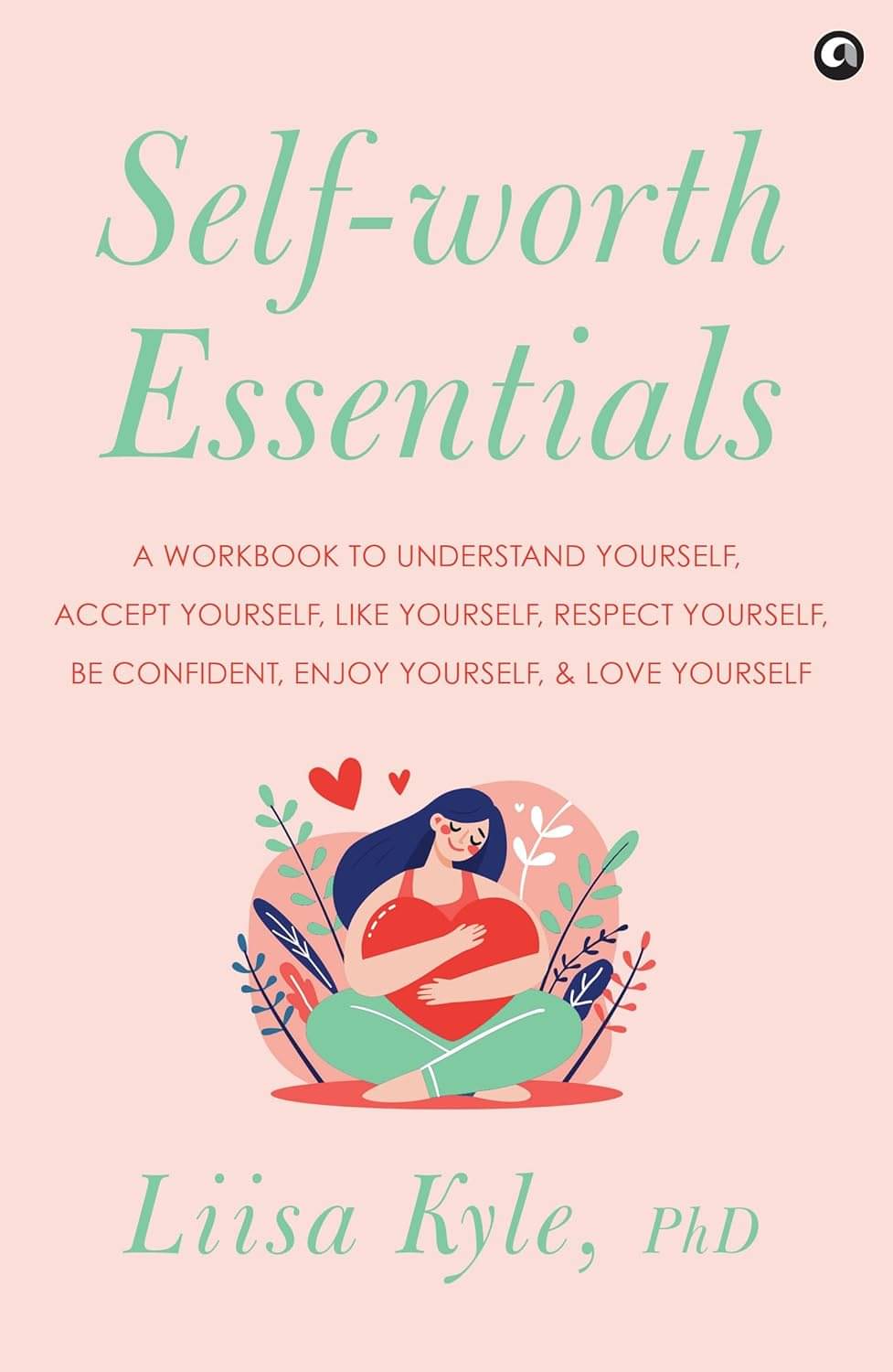     			Self Worth Essentials By LIISA KYLE PHD