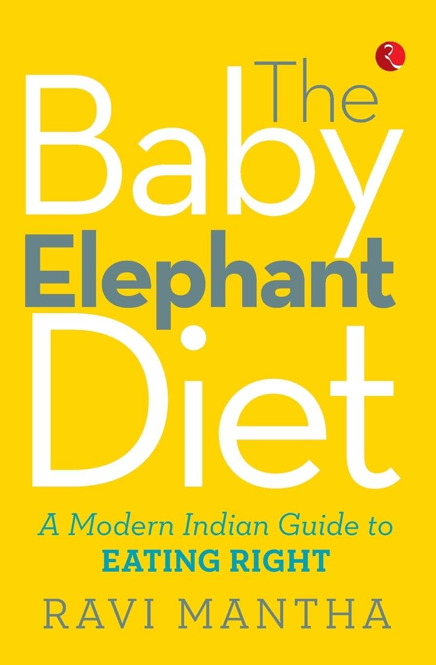     			The Baby Elephant Diet By RAVI MANTHAN