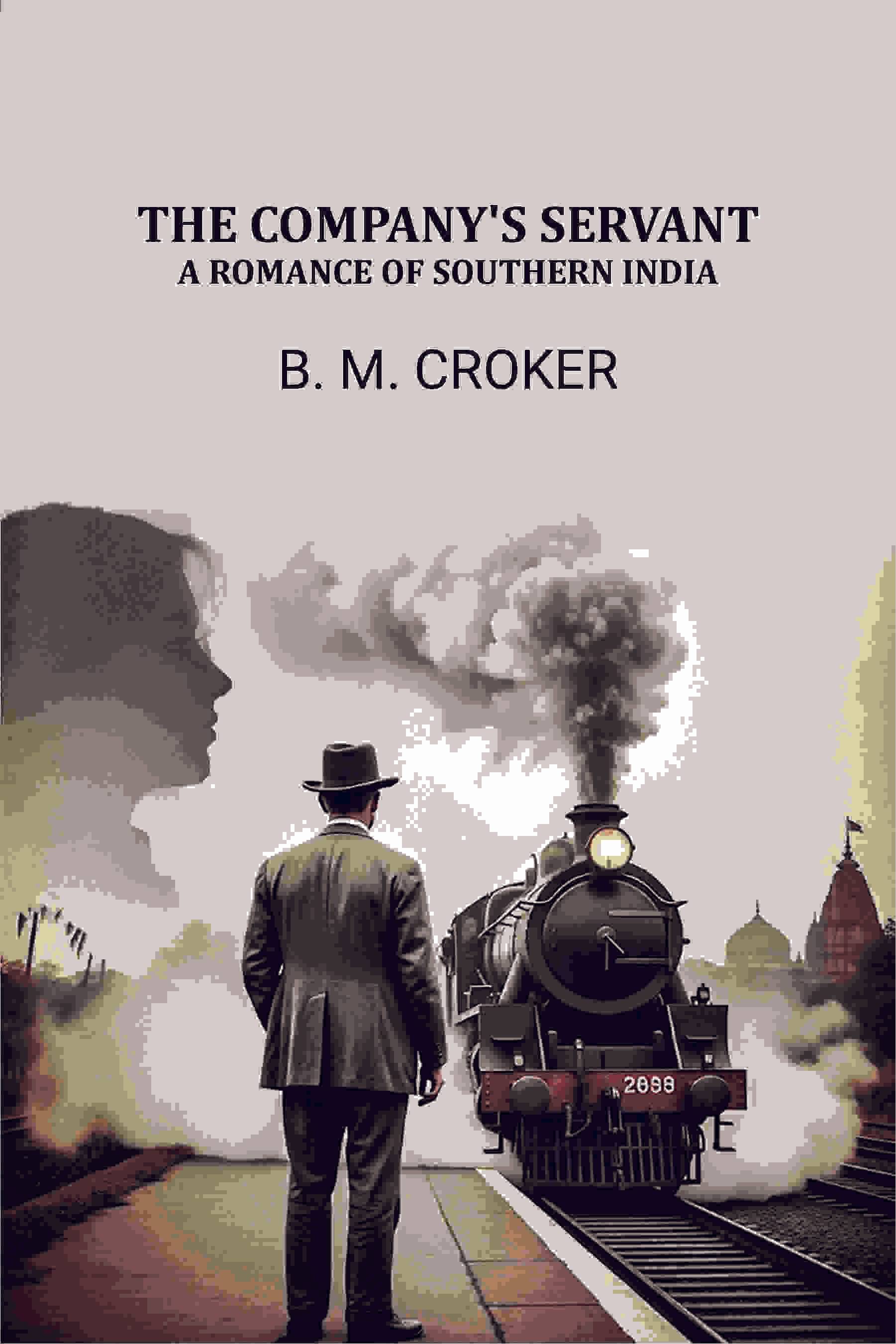 The Company's Servant: A Romance of Southern India     			The Company's Servant: A Romance of Southern India