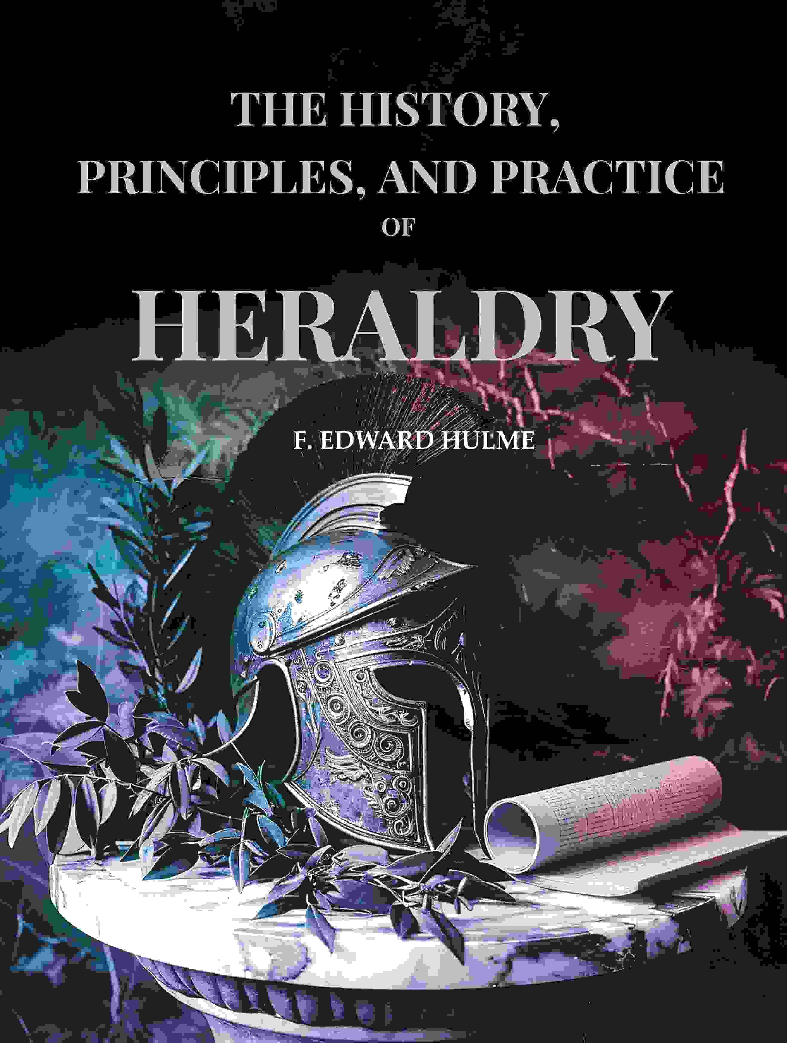     			The History, Principles, and Practice of Heraldry