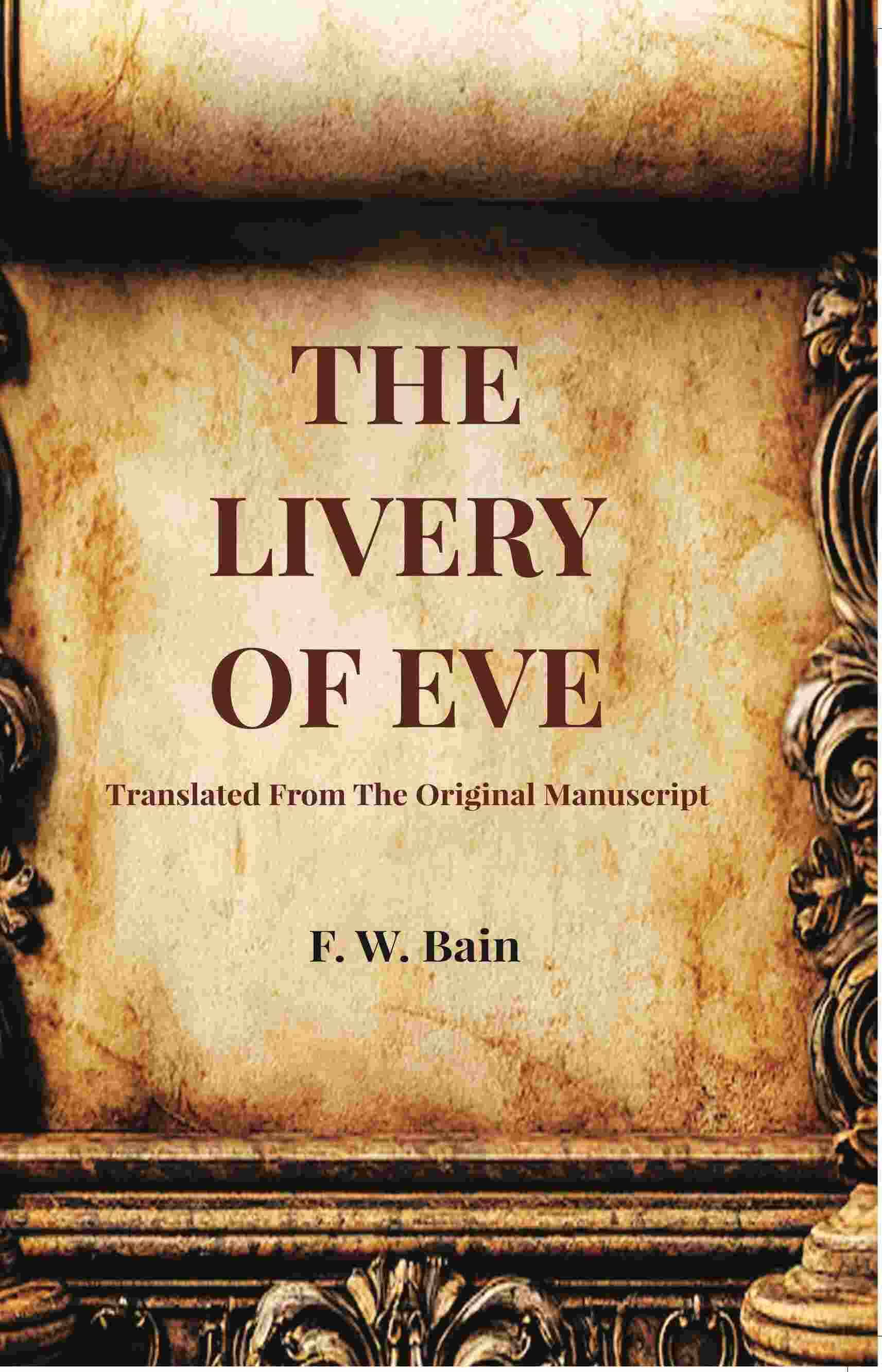     			The Livery Of Eve: Translated From The Original Manuscript