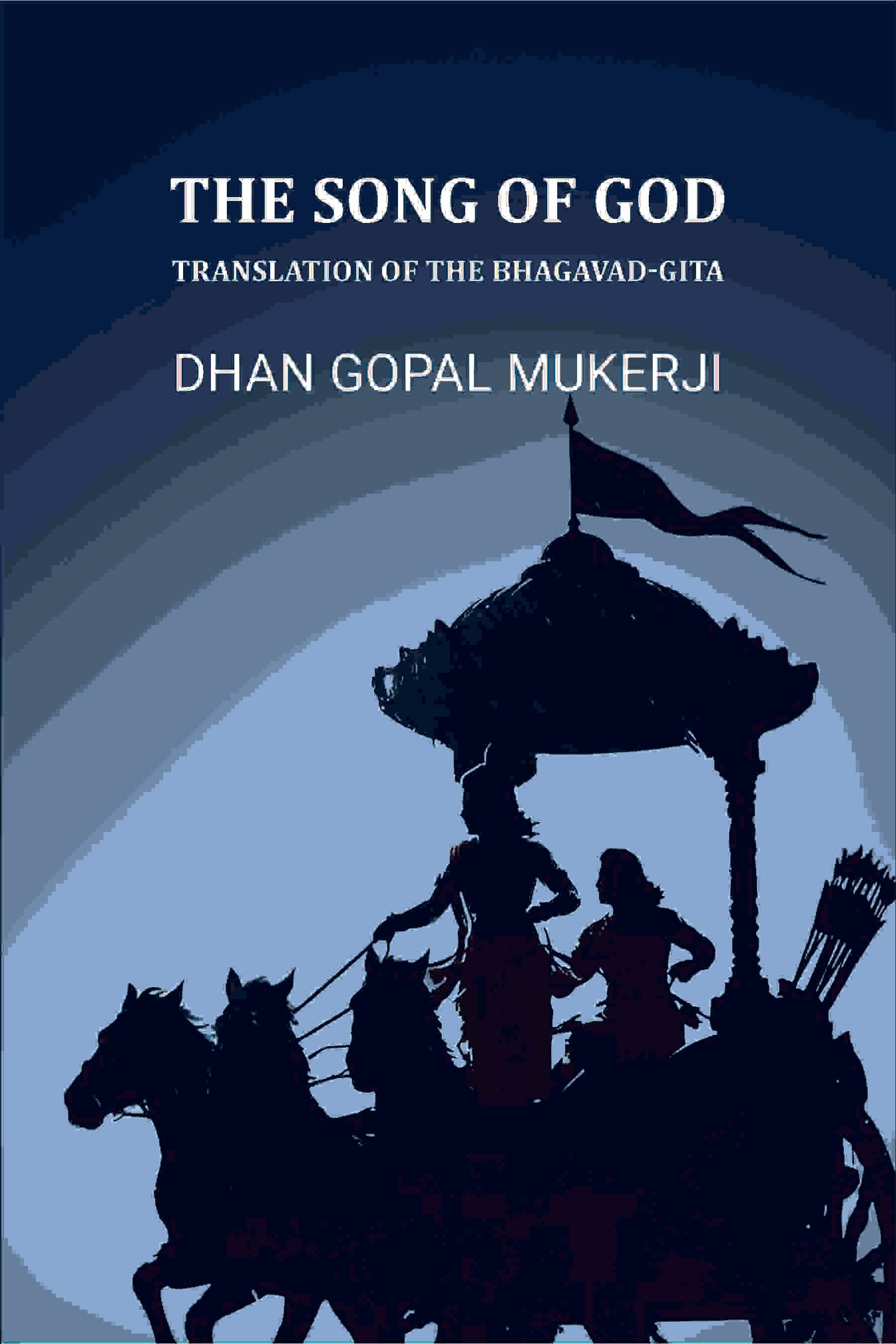 The Song of God: Translation of the Bhagavad-Gita The Song of God: Translation of the Bhagavad-Gita