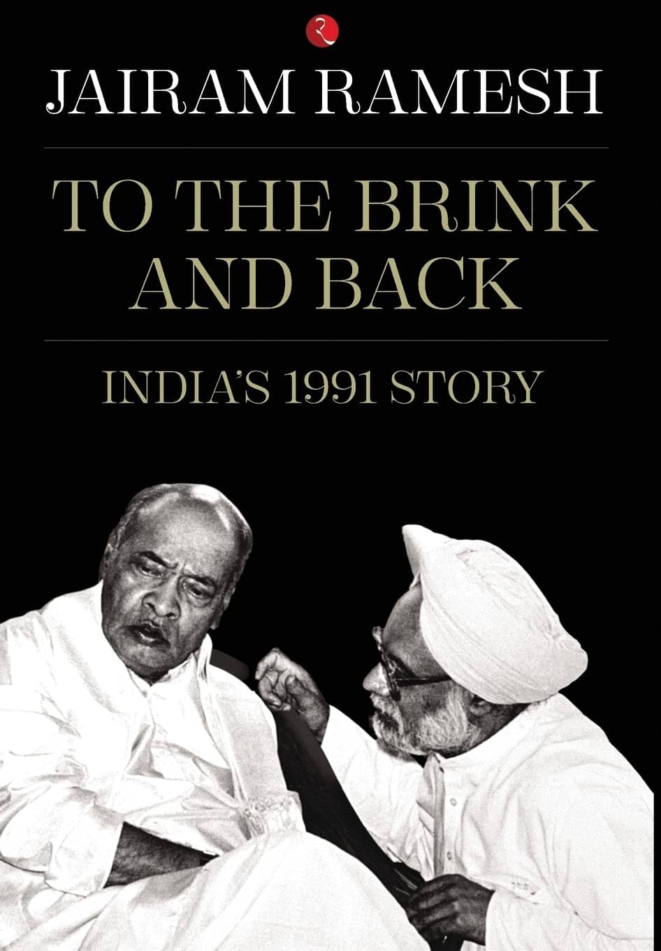     			To The Brink And Back By JAIRAM RAMESH