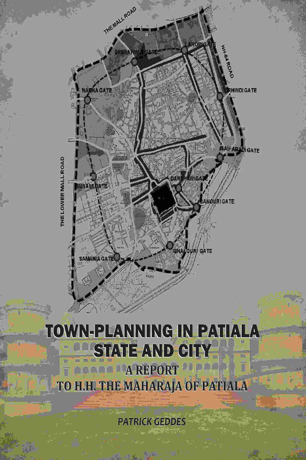     			Town-Planning In Patiala State And City: A Report To H.H. The Maharaja Of Patiala [Hardcover]