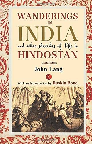     			Wanderings In India  By JOHN LANG