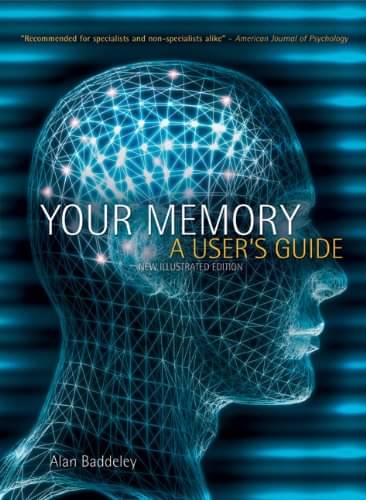     			Your Memory - A User's Guide By ALAN BADDELEY