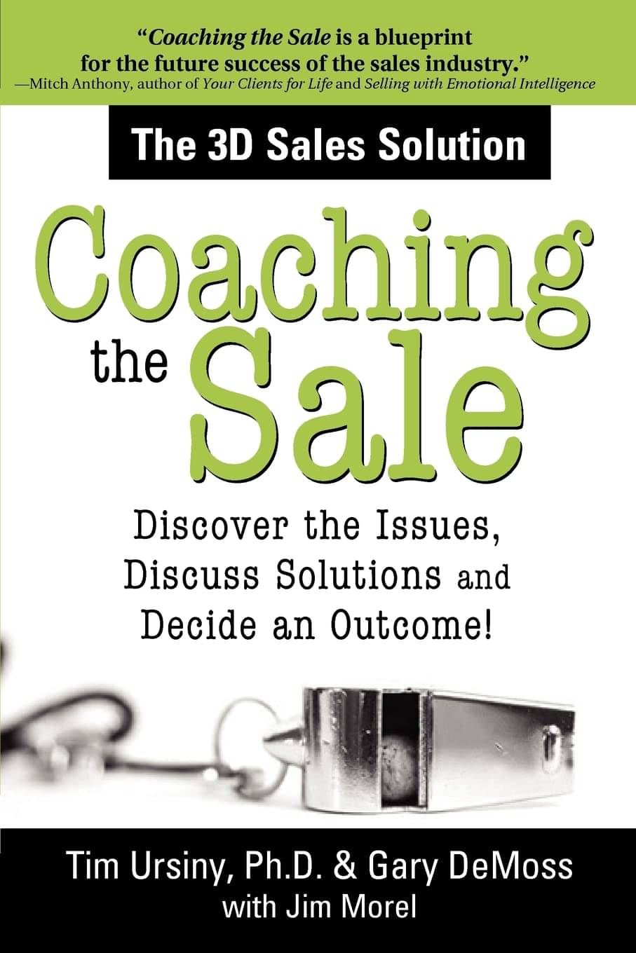 Coaching the Sale: Discover the Issues, Discuss Solutions and Decide an Outcome! Coaching the Sale: Discover the Issues, Discuss Solutions and Decide an Outcome!